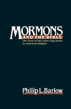 Paperback Mormons and the Bible: The Place of the Latter-Day Saints in American Religion Book