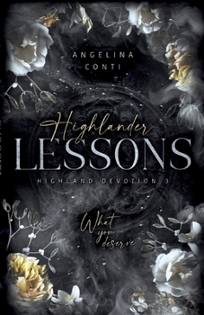 Highlander Lessons: What you deserve. (Dark Romance) (German Edition)