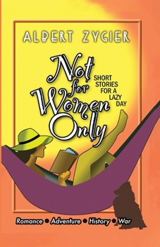 Paperback Not For Women Only: Short Stories for a Lazy Day Book