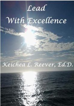 Lead with Excellence: Effective Leadership Practices to Enhance your Leadership Style