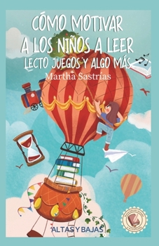 Paperback Cómo Motivar a Los Niños a Leer: Lecto-Juegos y algo más [Spanish] Book