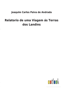 Paperback Relatorio de uma Viagem ás Terras dos Landins [Portuguese] Book