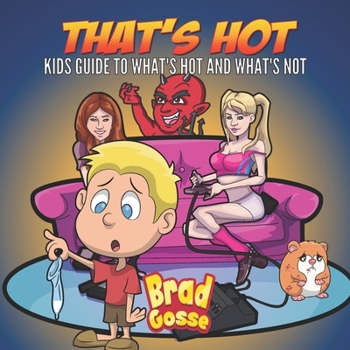 That's Hot: Kids Guide To What's Hot and What's Not (Rejected Children's Books)