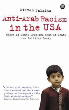 Paperback Anti-Arab Racism In The USA: Where It Comes From And What It Means For Politics Today Book