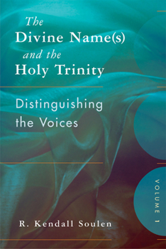 Paperback The Divine Name(s) and the Holy Trinity, Volume One: Distinguishing the Voices Book