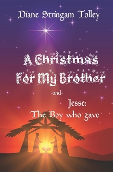 Paperback A Christmas for My Brother: And: Jesse, The Boy Who Gave Book