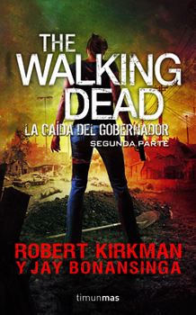 Paperback The Walking Dead. La Caída del Gobernador Segunda Parte [Spanish] Book