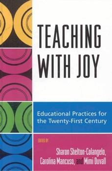 Paperback Teaching with Joy: Educational Practices for the Twenty-First Century Book