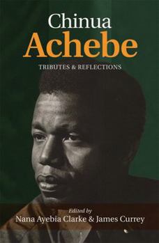 Paperback Chinua Achebe: Tributes & Reflections Book