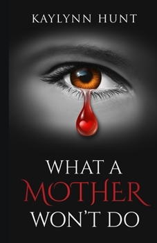 Paperback What A Mother Won't Do Book