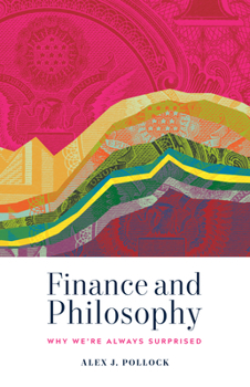 Paperback Finance and Philosophy: Why We're Always Surprised Book