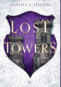 Lost Towers - Book #4 of the Shattered Kingdom