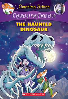 Paperback The Haunted Dinosaur (Creepella Von Cacklefur #9): A Geronimo Stilton Adventure Volume 9 Book