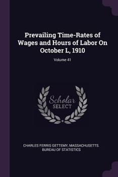 Paperback Prevailing Time-Rates of Wages and Hours of Labor On October L, 1910; Volume 41 Book