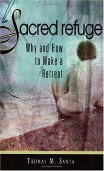 Paperback Sacred Refuge: Why and How to Make a Retreat Book