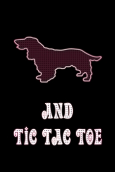 Paperback And Tic Tac Toe: Dog Owners And Tic Tae Toe Board Game Enthusiasts Book 6"x9" 100 pages Notebook Book