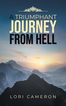 Paperback A Triumphant Journey from Hell Book