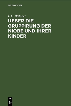 Hardcover Ueber Die Gruppirung Der Niobe Und Ihrer Kinder [German] Book