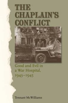Hardcover The Chaplain's Conflict: Good and Evil in a War Hospital, 1943-1945 Book