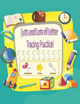 Paperback Lots and Lots of Letter Tracing Practice!: First Learn to Write workbook. Practice line tracing, pen control to trace and write ABC Letters, Numbers a Book