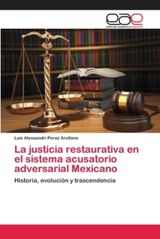 Paperback La justicia restaurativa en el sistema acusatorio adversarial Mexicano [Spanish] Book