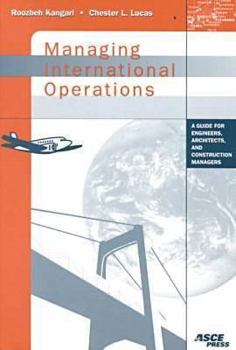 Hardcover Managing International Operations: A Guide for Engineers, Architects, and Construction Managers Book