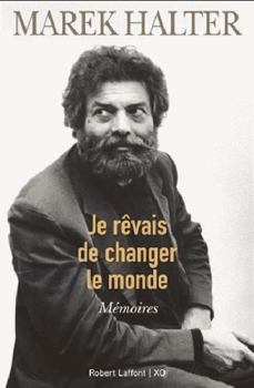 Paperback Je rêvais de changer le monde - Mémoires (French Edition) [French] Book