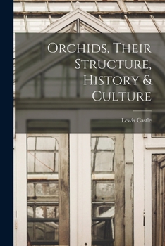 Paperback Orchids, Their Structure, History & Culture Book