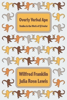 Paperback Overly Verbal Ape: Studies in the Work of SJ Fowler Book
