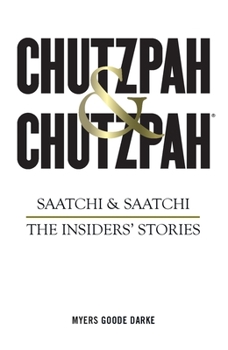 Hardcover Chutzpah & Chutzpah: Saatchi & Saatchi: The Insiders' Stories Book