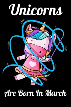 Paperback Unicorns Are Born In March: Happy Unicorn Birthday Book