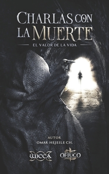 Paperback Charlas con la Muerte: El Valor de la Vida [Spanish] Book