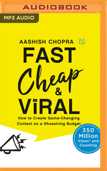 Audio CD Fast, Cheap & Viral: How to Create Game-Changing Content on a Shoestring Budget Book