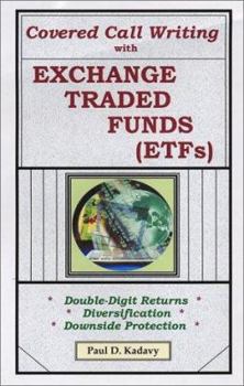 Plastic Comb Covered Call Writing With Exchange Traded Funds (ETFs): Double-Digit Returns, Diversification, Downside Protection Book