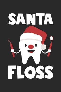 Paperback Santa Floss Notebook - Dentist Journal - Santa Floss Diary: Medium College-Ruled Journey Diary, 110 page, Lined, 6x9 (15.2 x 22.9 cm) Book