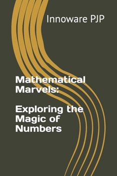 Paperback Mathematical Marvels: Exploring the Magic of Numbers Book