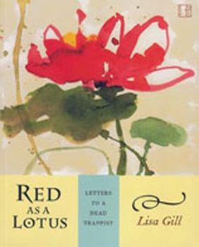 Paperback Red as a Lotus: Letters to a Dead Trappist Book
