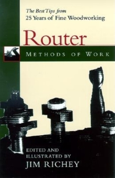Paperback Methods of Work: Router: The Best Tips from 25 Years of Fine Woodworking Book