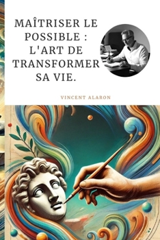 Paperback Maîtriser le possible: l'art de transformer sa vie [French] Book