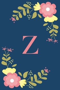 Z: Floral Personalized Initial Z Monogram Pink Floral Notebook Journal Gift for Women, Girls and School Wide Rule 120 Lined Pages,Sof Cover, 6x9 Paperback, Matte Finish
