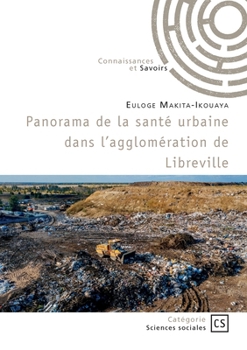 Panorama de la santé urbaine dans l'agglomération de Libreville (French Edition)