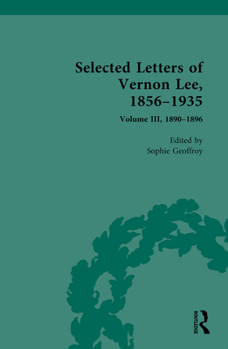 Hardcover Selected Letters of Vernon Lee, 1856-1935: 1890-1896 Book