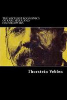 Paperback The Socialist Economics Of Karl Marx And His Followers Book