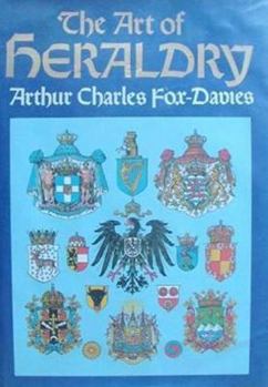 Hardcover The Art of Heraldry: An Encyclopaedia of Armory Book