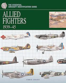Hardcover Allied Fighters 1939-45 - The Essential Aircraft Identification Guide Book
