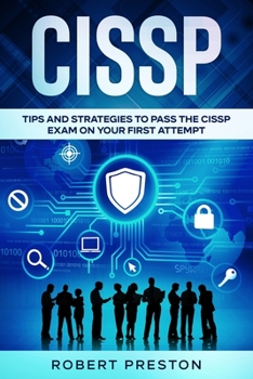 Paperback Cissp: Tips and Strategies to Pass the CISSP Exam on Your First Attempt Book