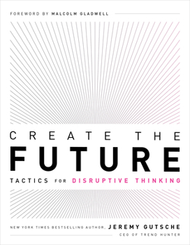 Paperback Create the Future: Tactics for Disruptive Thinking Book