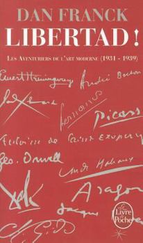 Hardcover Libertad: Les Aventures de l'Art Moderne 1931- 1939 [French] Book