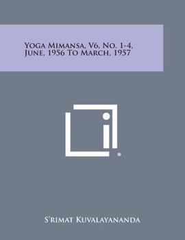 Paperback Yoga Mimansa, V6, No. 1-4, June, 1956 to March, 1957 Book