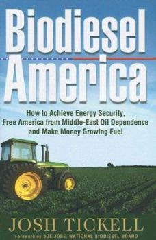 Hardcover Biodiesel America: How to Achieve Energy Security, Free America from Middle-East Oil Dependence, and Make Money Growing Fuel Book